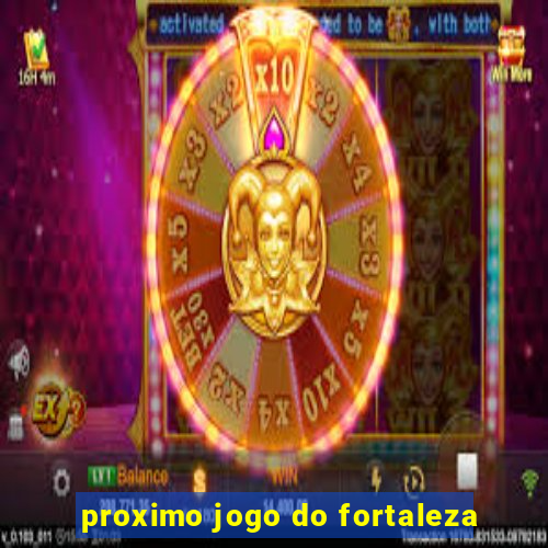 proximo jogo do fortaleza